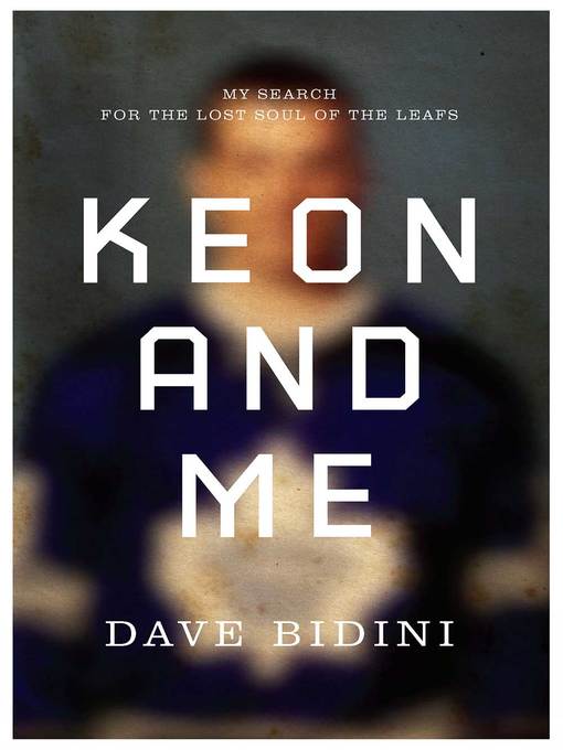 Title details for Keon and Me by Dave Bidini - Available